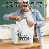 Personalized Corduroy Tote Bag for Teacher Tote Bag with Name & Cartoon Character Large Shoulder Handbags with Zipper Travel College Work Accessory Graduation Birthday Gifts for Teacher